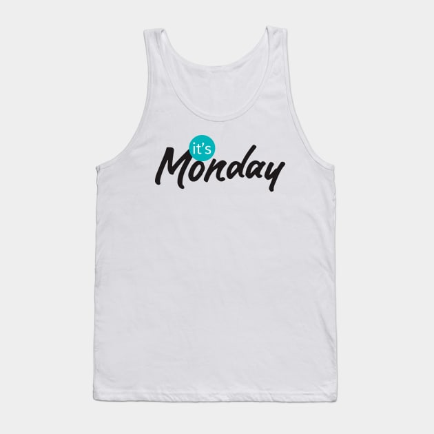 it's monday Tank Top by creative words